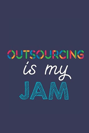 outsourcing is my jam a 6x9 inch softcover diary notebook with 110 blank lined pages funny multicolored