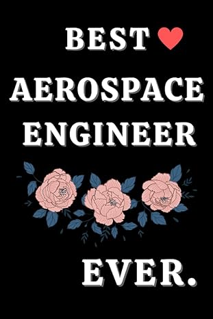 best aerospace engineer ever 6 x 9 blank lined notebook 1st edition ray ste b0cf4fp2th