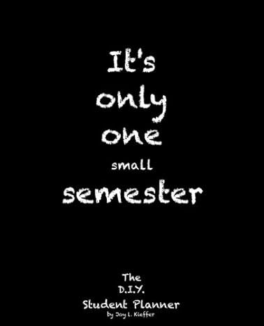 it s only one small semester 6 month college/high school student planner 7 5 x 9 25 size class pages 1st