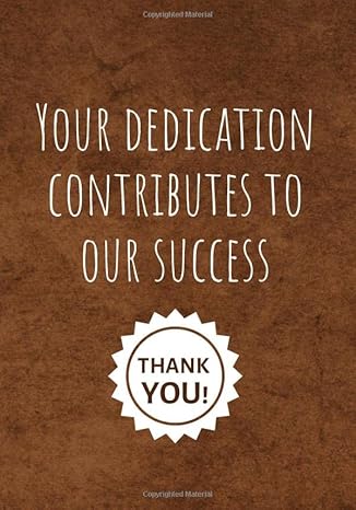 your dedication contributes to our success thank you employee appreciation gifts motivational quote lined