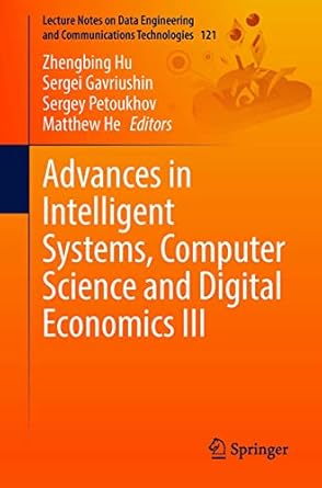 advances in intelligent systems computer science and digital economics iii 1st edition zhengbing hu ,sergei