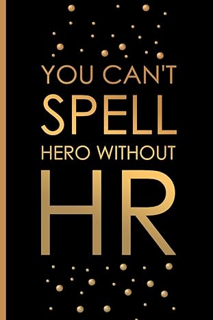 you can t spell hero without hr human resources gifts 6x9 lined 108 pages funny notebook appreciation gift