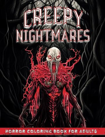 creepy nightmares horror coloring book for adults features 40 scary spooky and spine chilling illustrations