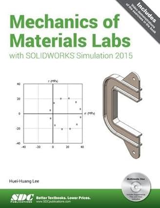 mechanics of materials labs with solidworks simulation 2015 1st edition huei-huang lee 1585039373,