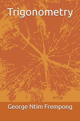 trigonometry 1st edition george ntim frempong 979-8857865156