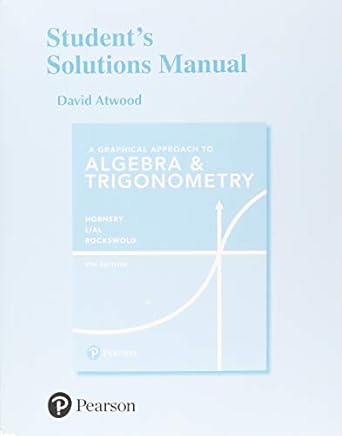 student solutions manual for graphical approach to algebra and trigonometry a 7th edition margaret lial ,john