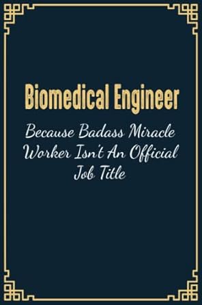 biomedical engineer becuase badass is not an official job title biomedical engineer gifts funny biomedical