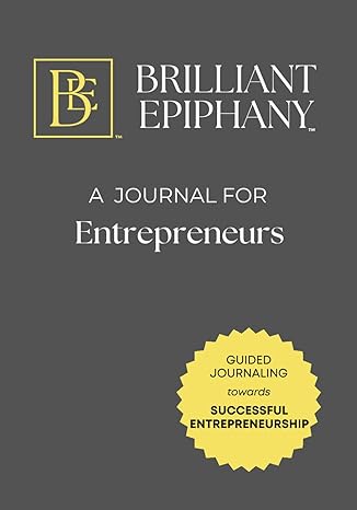 brilliant epiphany a journal for entrepreneurs 1st edition brilliant epiphany llc ,brilliant epiphany
