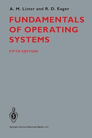 fundamentals of operating systems 1993rd edition a. lister 1475722540, 978-1475722543