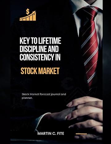 key to lifetime discipline and consistency in stock market stock market forecast journal and planner 1st