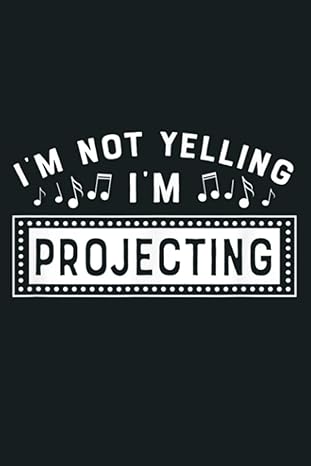 i m not yelling projecting high school theatre musical notebook planner 6x9 inch daily planner journal to do