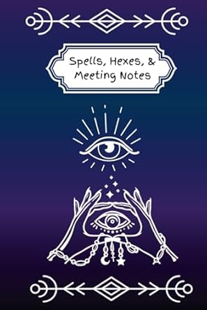 spells hexes and meeting notes 108 page 6 x 9 notebook purple and blue soft cover contains 53 meeting notes