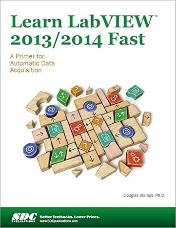 learn labview 2013/2014 fast 1st edition douglas stamps 1585039446, 978-1585039449