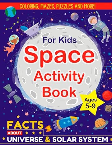 space activity book for kids fun facts about the solar system universe and planets puzzles coloring world
