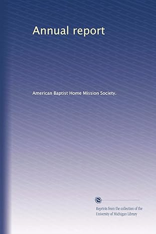 annual report 1st edition . american baptist home mission society. b003rck3yq
