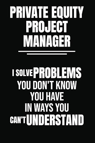 private equity project manager i solve problems you don t know you have in ways you can t understand blank