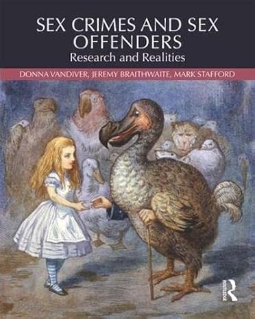 sex crimes and sex offenders research and realities 1st edition donna vandiver ,jeremy braithwaite