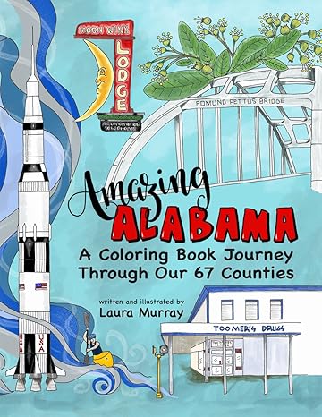 amazing alabama a coloring book journey through our 67 counties clr edition laura murray 1588383393,