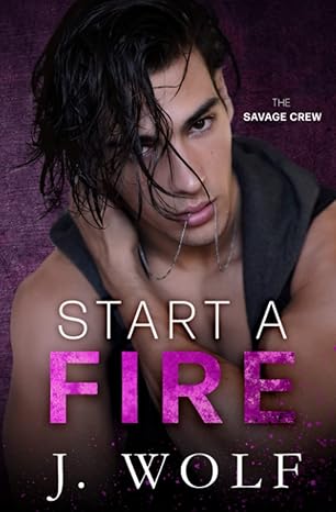 start a fire a dark high school bully romance 1st edition julia wolf ,j wolf 979-8715470355