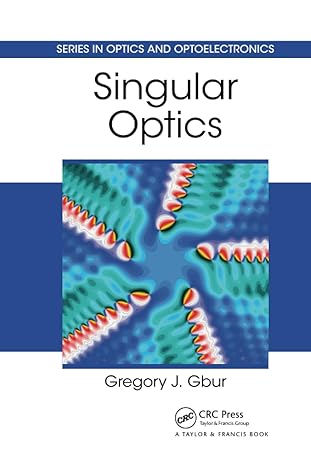 singular optics 1st edition gregory j. gbur 0367782650, 978-0367782658