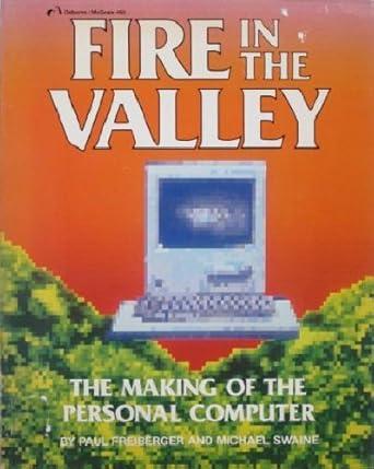 fire in the valley the making of the personal computer 1st edition paul freiberger 007881121x, 978-0078811210