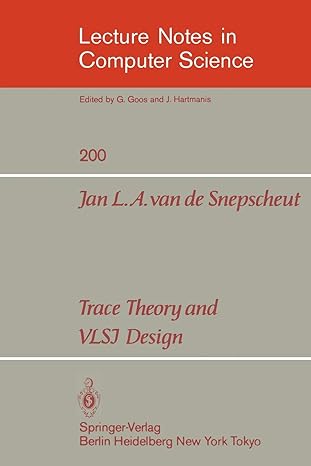 trace theory and vlsi design 1985 edition jan l.a. van de snepscheut 3540159886, 978-3540159889