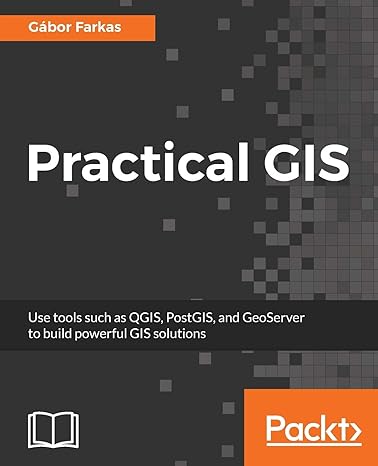 practical gis learn novice to advanced topics such as qgis spatial data analysis and more 1st edition gabor
