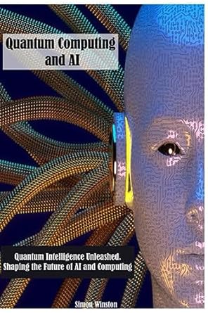 quantum computing and ai quantum intelligence unleashed shaping the future of ai and computing 1st edition