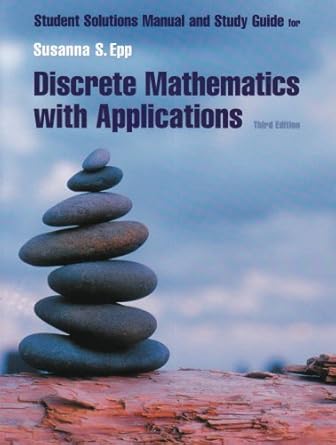 student solutions manual for epp s discrete mathematics with applications 3rd 3rd edition susanna s epp