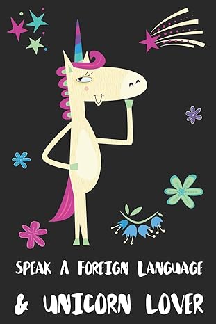speak a foreign language and unicorn lover blank lined notebook journal gift idea 1st edition uniqueloves