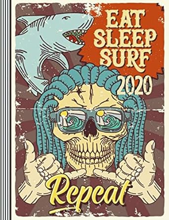 eat sleep surf repeat 2020 planner large surfer vintage monthly weekly organizer with notes section + 45 dot