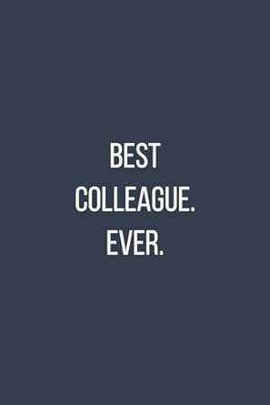 best colleague ever lined notebook for office workers co workers teachers and super worker 1st edition exacto