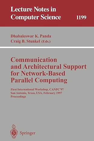 communication and architectural support for network based parallel computing first international workshop