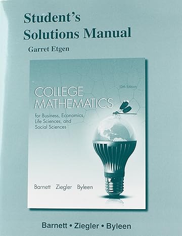student s solutions manual for college mathematics for business economics life sciences and social sciences