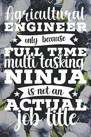 agricultural engineer only because full time multi tasking ninja is not an actual job title agricultural