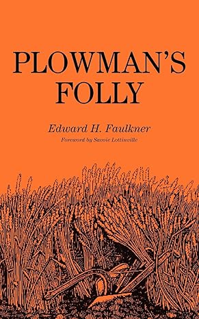 plowman s folly 1st edition edward h. faulkner 0806111690, 978-0806111698