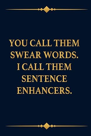 you call them swear words i call them sentence enhancers funny coworkers office gag gift for team newhire