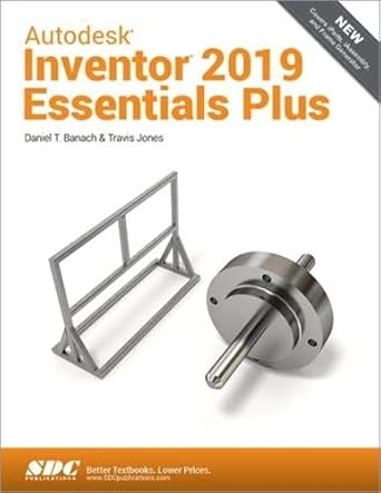 autodesk inventor 2019 essentials plus 1st edition daniel t. banach ,travis jones 1630571725, 978-1630571726