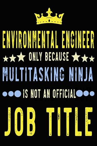 environmental engineer gift environmental engineer only because multitasking ninja is not an official job
