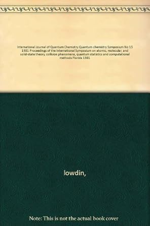 international journal of quantum chemistry quantum chemistry symposium no 15 1981 proceedings of the