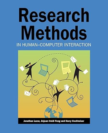research methods in human computer interaction 1st edition jonathan lazar, jinjuan heidi feng, harry