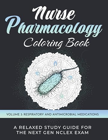 nurse pharmacology coloring book volume 3 respiratory and antimicrobial medications a relaxed study guide for