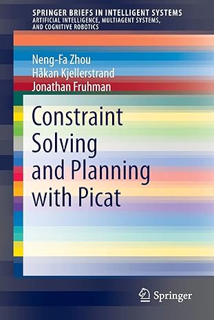 constraint solving and planning with picat 1st edition neng-fa zhou ,hakan kjellerstrand ,jonathan fruhman