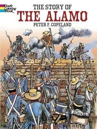 the story of the alamo coloring book clr edition peter f copeland 0486444597, 978-0486444598