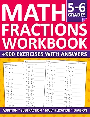 fractions math workbook for grades 5 6 with addition subtraction multiplication and division exercises