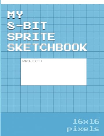 my 8 bit sprite sketchbook x pixel art grid for the aspiring nes game sprite designer 1st edition sandor