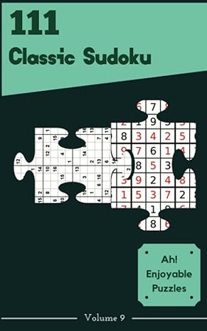ah 111 enjoyable classic sudoku puzzles volume 9 a grand treasury of logic games with instructions and