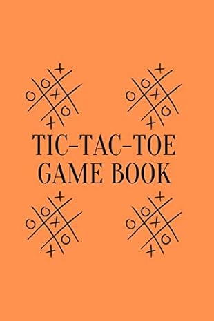 tic tac toe game book fun game for kids and adults template with grid and score learn or teach your strategy