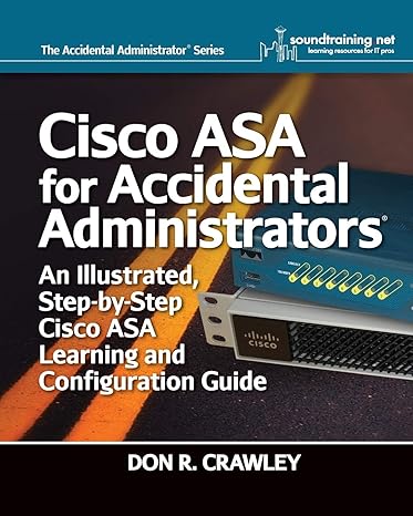 cisco asa for accidental administrators an illustrated step by step asa learning and configuration guide 1st