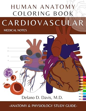 cardiovascular human anatomy coloring book medical notes anatomy and physiology study guide with detailed